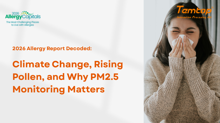 2026 Allergy Report: Climate Change Intensifies Pollen Seasons—Why PM2.5 Monitoring Is Your Key Defense?